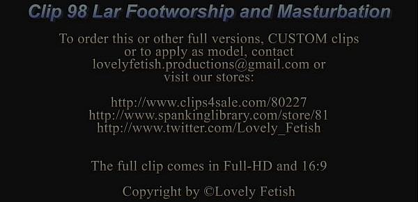  Clip 98 Lar Footworship and Masturbation - Full Version Sale $8